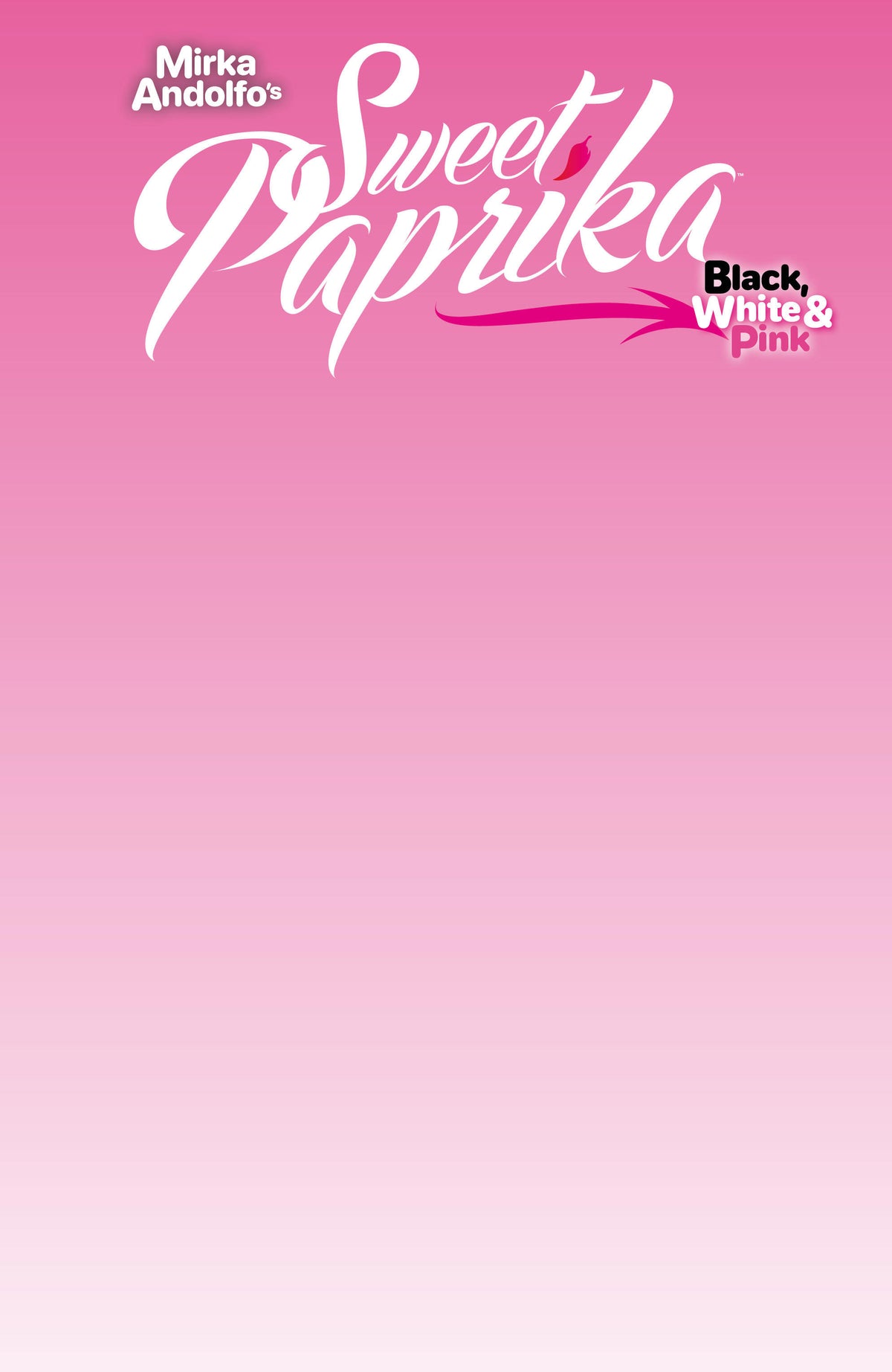 MIRKA ANDOLFOS SWEET PAPRIKA BLACK WHITE & PINK HALLOWEEN SPECIAL #1 - CVR G BLANK SKETCH VAR (MR)